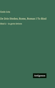 De Drie Steden; Rome, Roman I To Bind 