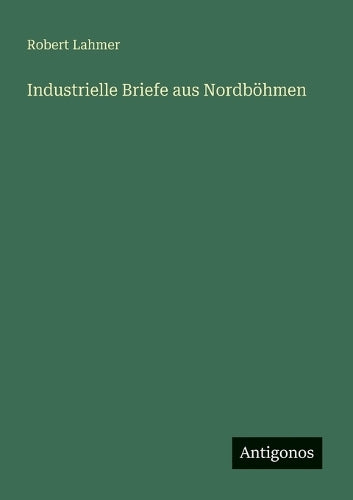 Industrielle Briefe aus Nordböhmen