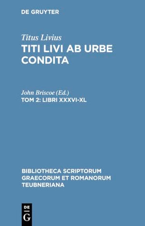 Ab Urbe Condita, Libri XXXVI-XL, tom. II