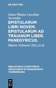 Epistularum Libri Novem, Epistularum ad Traianum Liber, Panegyricus 