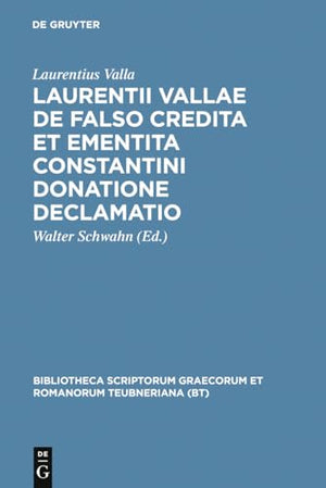 De Falso Credita et Ementita Constantini Donatione Declamatio