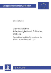 Gewerkschaften, Arbeitslosigkeit Und Politische Stabilitaet 