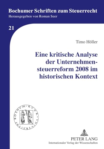 Eine Eine Kritische Analyse Der Unternehmensteuerreform 2008 Im Historischen Kontext