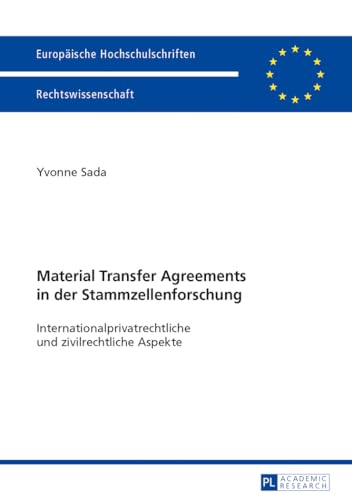 Material Transfer Agreements in Der Stammzellenforschung- Internationalprivatrechtliche Und Zivilrechtliche Aspekte