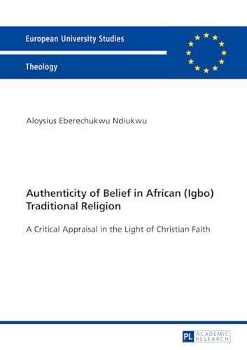 Authenticity of Belief in African (Igbo) Traditional Religion