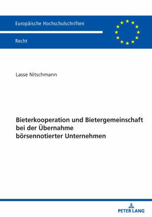 Bieterkooperation und Bietergemeinschaft bei der Uebernahme boersennotierter Unternehmen