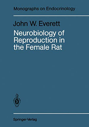 Neurobiology of Reproduction in the Female Rat