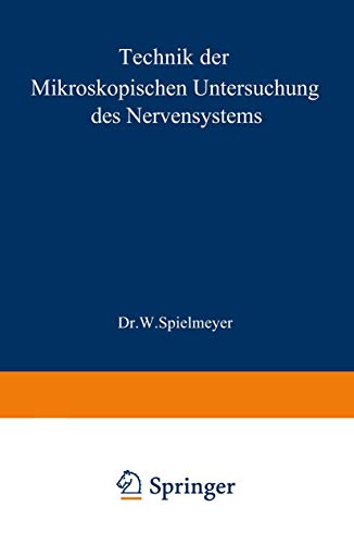 Technik der mikroskopischen Untersuchung des Nervensystems