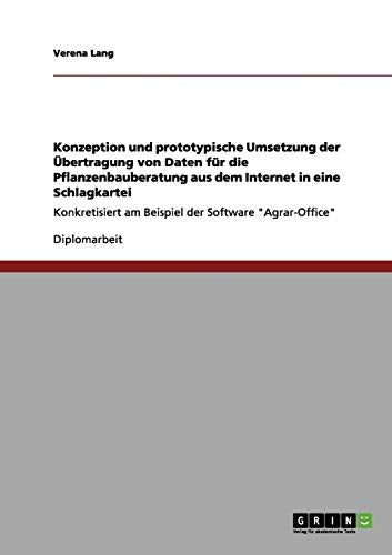 Konzeption und prototypische Umsetzung der Übertragung von Daten für die Pflanzenbauberatung aus dem Internet in eine Schlagkartei