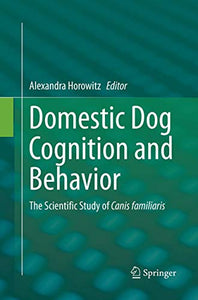 Domestic Dog Cognition and Behavior 