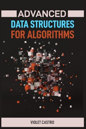 Advanced Data Structures for Algorithms