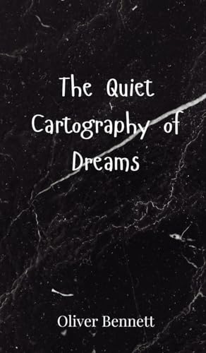 The Quiet Cartography of Dreams