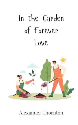 In the Garden of Forever Love