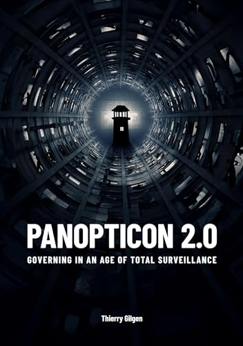 Panopticon 2.0: Governing In An Age Of Total Surveillance