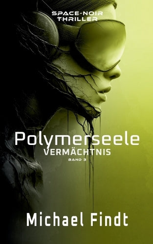 Polymerseele - Vermächtnis