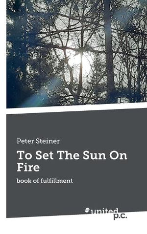 To Set The Sun On Fire