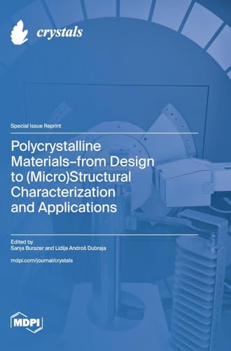 Polycrystalline Materials-from Design to (Micro)Structural ...