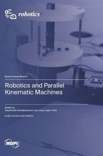 Robotics and Parallel Kinematic Machines By Swaminath Venkateswaran ...