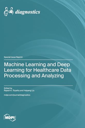 Machine Learning and Deep Learning for Healthcare Data Processing and Analyzing