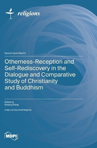 Otherness-Reception and Self-Rediscovery in the Dialogue and Comparative Study of Christianity and Buddhism
