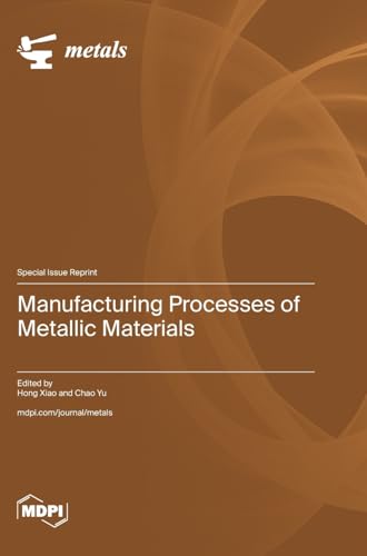 Manufacturing Processes of Metallic Materials