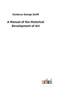 A Manual of the Historical Development of Art 