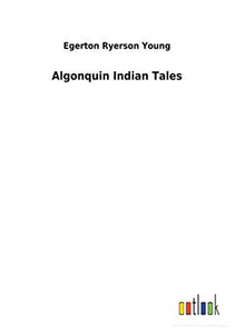 Algonquin Indian Tales 