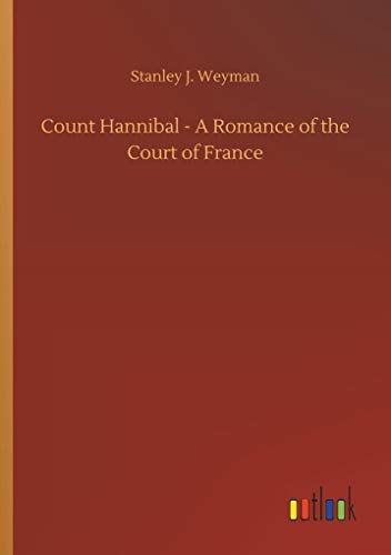 Count Hannibal - A Romance of the Court of France