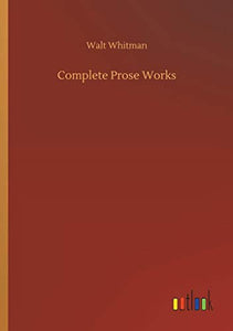 Complete Prose Works 