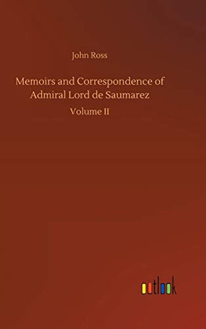 Memoirs and Correspondence of Admiral Lord de Saumarez