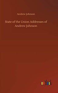 State of the Union Addresses of Andrew Johnson 