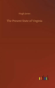 The Present State of Virginia 
