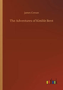 The Adventures of Kimble Bent 