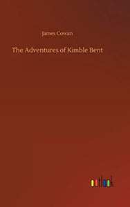 The Adventures of Kimble Bent 