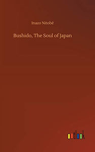 Bushido, The Soul of Japan 