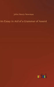An Essay in Aid of a Grammar of Assent 