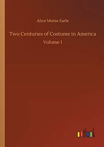 Two Centuries of Costume in America
