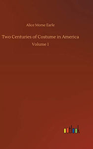 Two Centuries of Costume in America