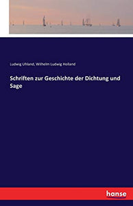 Schriften zur Geschichte der Dichtung und Sage 