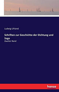 Schriften zur Geschichte der Dichtung und Sage 