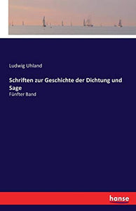 Schriften zur Geschichte der Dichtung und Sage 