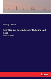 Schriften zur Geschichte der Dichtung und Sage 