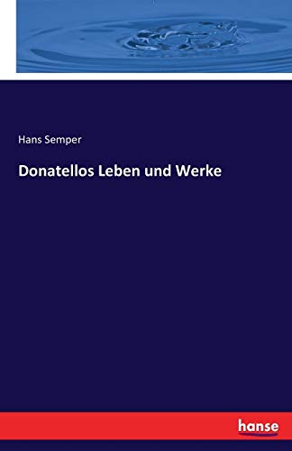 Donatellos Leben und Werke