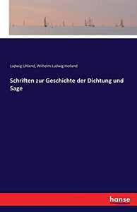 Schriften zur Geschichte der Dichtung und Sage 