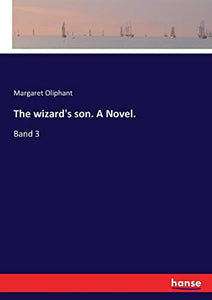 The wizard's son. A Novel. 