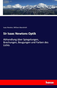 Sir Isaac Newtons Optik 