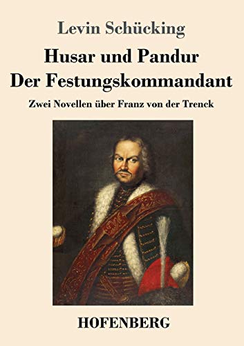 Husar und Pandur / Der Festungskommandant