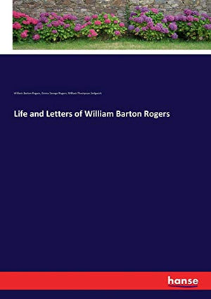 Life and Letters of William Barton Rogers