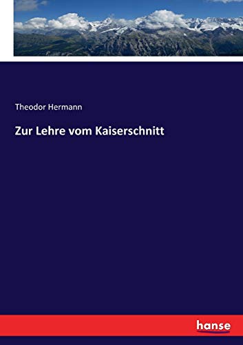 Zur Lehre vom Kaiserschnitt