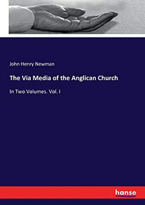 The Via Media of the Anglican Church 
